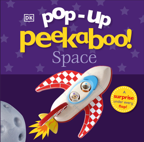 Pop-Up Peekaboo! Space (A Starry Surprise Under Every Flap!) by DK, 9781465479334