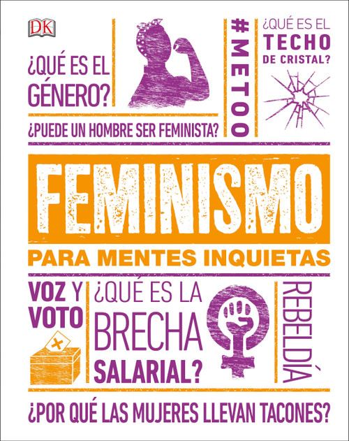 Feminismo para mentes inquietas (Feminism Is...) (Spanish Edition) by DK, Roxane Gay, 9781465485236