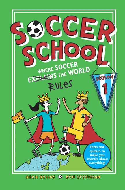 Soccer School Season 1: Where Soccer Explains (Rules) the World - 9781536208351 by Alex Bellos, Ben Lyttleton, Spike Gerrell, 9781536208351
