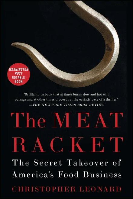 The Meat Racket (The Secret Takeover of America's Food Business) by Christopher Leonard, 9781451645835