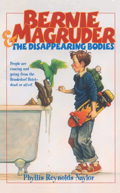 Bernie Magruder and the Disappearing Bodies by Phyllis Reynolds Naylor, 9780689841279