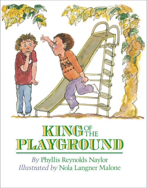King of the Playground by Phyllis Reynolds Naylor, Nola Langner Malone, 9780689315589