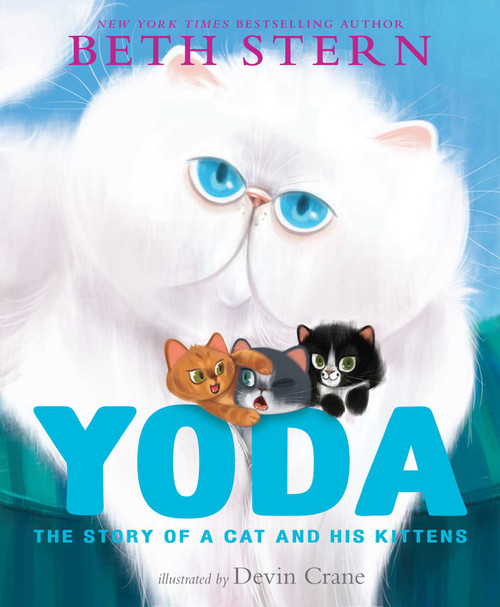 Yoda (The Story of a Cat and His Kittens) by Beth Stern, Devin Crane, K. A. Alistir, 9781481444071