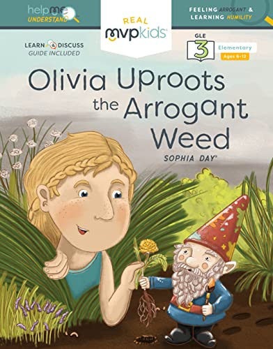 Olivia Uproots the Arrogant Weed (Feeling Arrogant & Learning Humility) - 9781642551907 by Sophia Day, Megan Johnson, Stephanie Strouse, 9781642551907