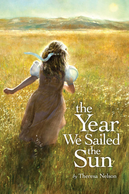 The Year We Sailed the Sun by Theresa Nelson, 9780689858277