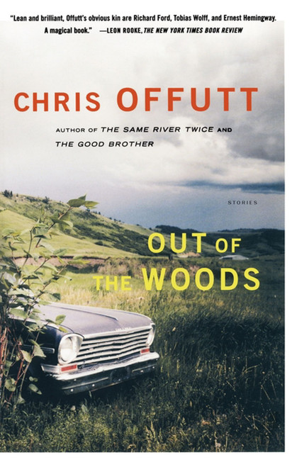 Out of the Woods (Stories) by Chris Offutt, 9780684853765