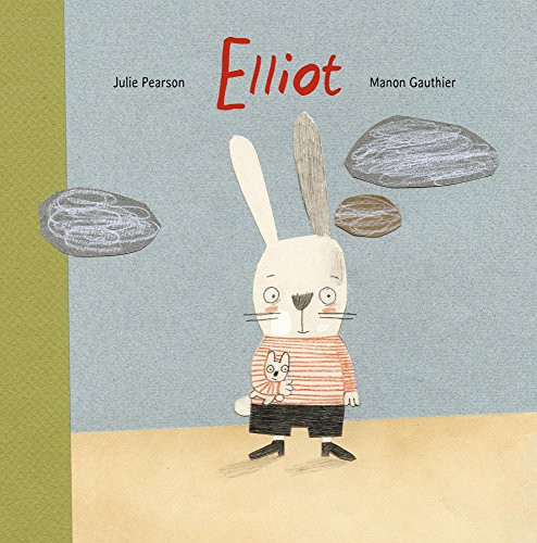Elliot by Julie Pearson, Manon Gauthier, Erin Woods, 9781927485859