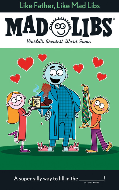 Like Father, Like Mad Libs (World's Greatest Word Game) by Gabriel P. Cooper, Mad Libs, 9781524790684