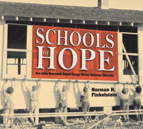 Schools of Hope (How Julius Rosenwald Helped Change African American Education) by Norman H. Finkelstein, 9781590788417