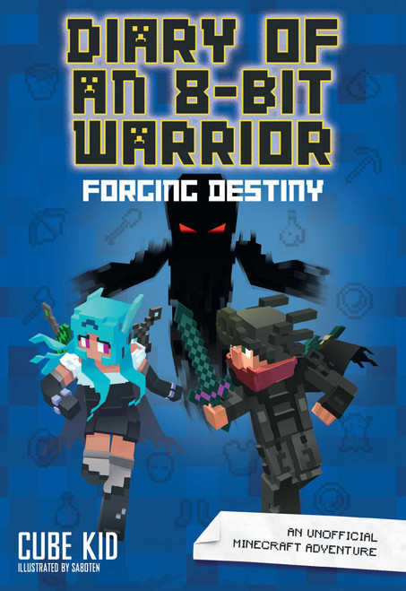 Diary of an 8-Bit Warrior: Forging Destiny (An Unofficial Minecraft Adventure) - 9781449494452 by Cube Kid, 9781449494452