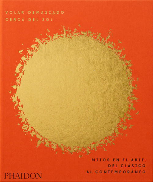 Volar demasiado cerca del sol (Flying too close to the sun) (Spanish Edition) by James Cahill, 9780714877433