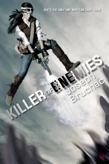 Killer of Enemies (Killer of Enemies #1) by Joseph Bruchac, 9781620142769