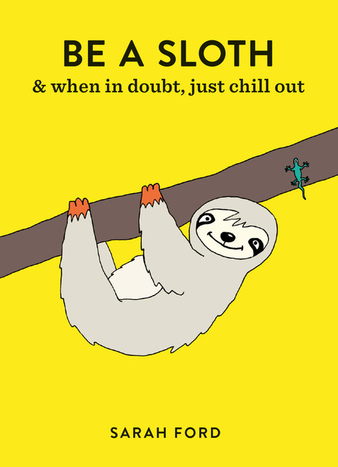 Be a Sloth (& eat, sleep, eat repeat) (Miniature Edition) by Sarah Ford, 9781846015786