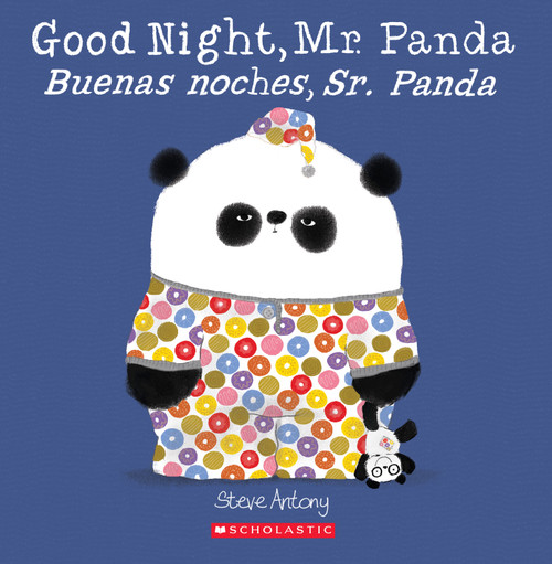 Good Night, Mr. Panda / Buenas noches, Sr. Panda (Scholastic Bilingual) by Steve Antony, Steve Antony, 9781338299526