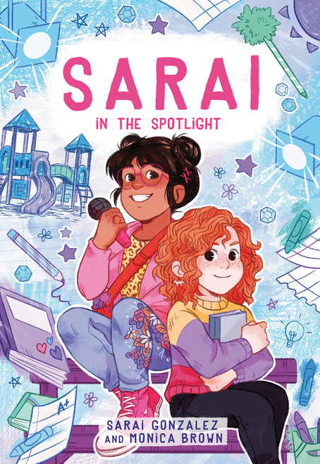 Sarai in the Spotlight! (Sarai #2) by Sarai Gonzalez, Monica Brown, Christine Almeda, 9781338236699