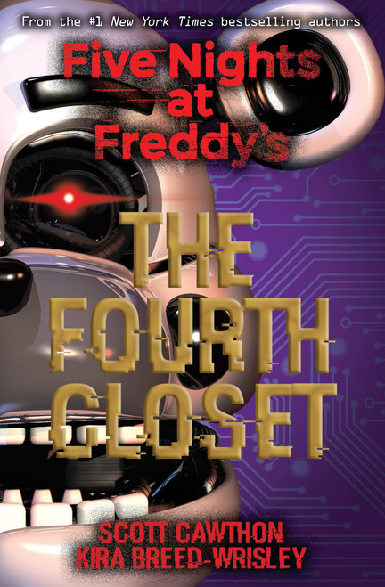 The Fourth Closet: Five Nights at Freddy's (Original Trilogy Book 3) by Scott Cawthon, Kira Breed-Wrisley, 9781338139327