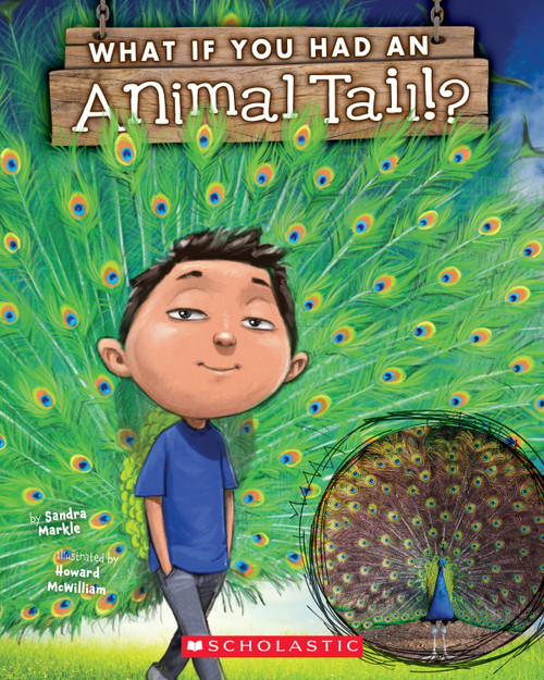 What If You Had An Animal Tail? - 9781338208788 by Sandra Markle, Howard McWilliam, 9781338208788