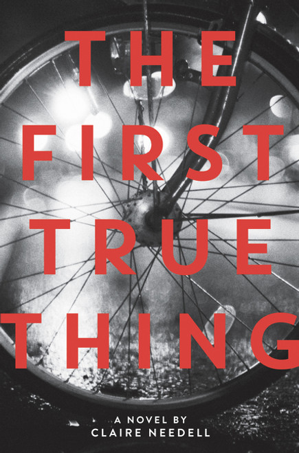 The First True Thing by Claire Needell, 9780062360526