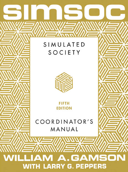 SIMSOC: Simulated Society, Coordinator's Manual (Coordinator's Manual, Fifth Edition) by William A. Gamson, Larry G. Peppers, 9780684871981