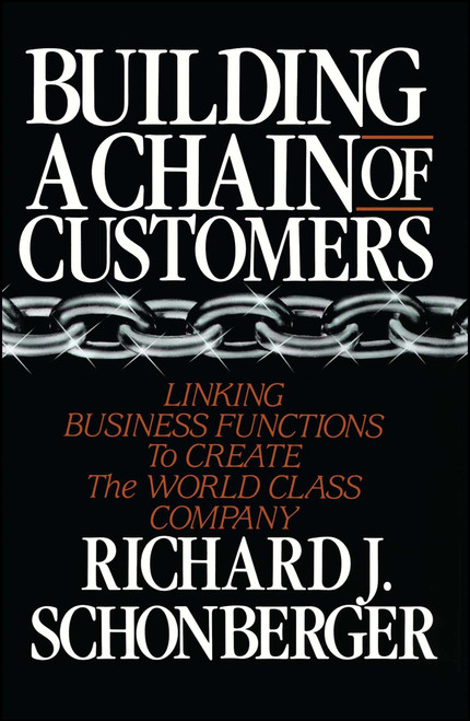 Building a Chain of Customers by Richard J. Schonberger, 9781416573302