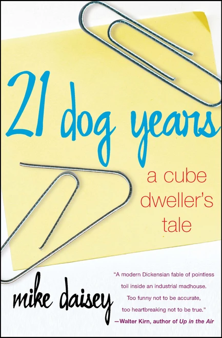21 Dog Years (A Cube Dweller's Tale) by Mike Daisey, 9780743238151