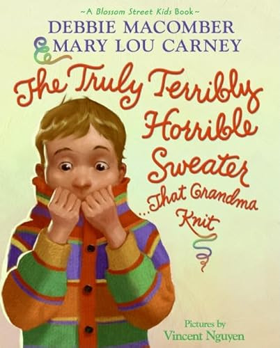The Truly Terribly Horrible Sweater...That Grandma Knit by Debbie Macomber, Mary Lou Carney, Vincent Nguyen, 9780061650932