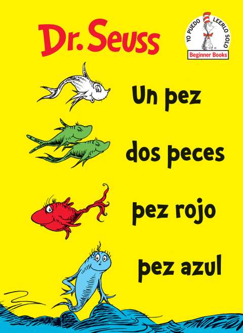 Un Pez Dos Peces Pez Rojo Pez Azul (One Fish Two Fish Red Fish Blue Fish Spanish Edition) by Dr. Seuss, 9780525707295