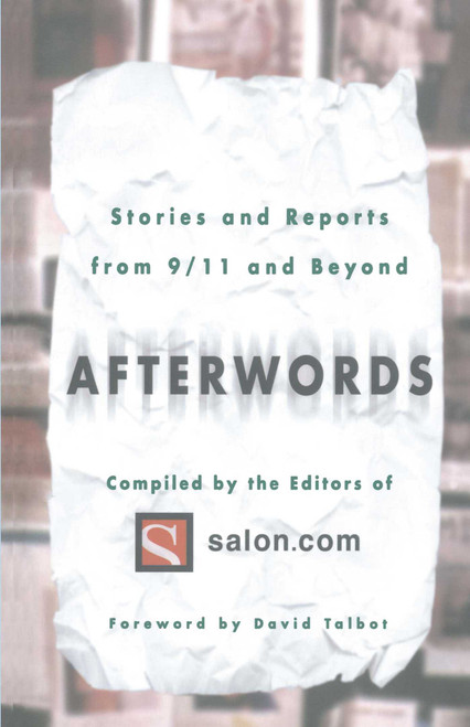 Afterwords (Stories and Reports from 9/11 and Beyond) by The Editors of Salon.com, David Talbot, 9780743456128