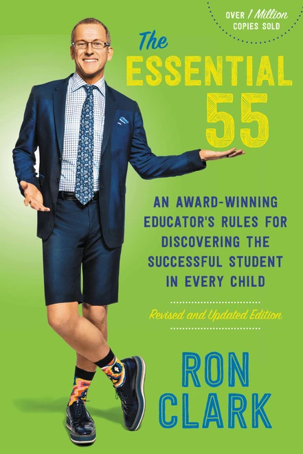The Essential 55 (An Award-Winning Educator's Rules for Discovering the Successful Student in Every Child, Revised and Updated) by Ron Clark, 9780316424776