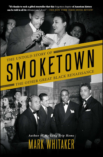 Smoketown (The Untold Story of the Other Great Black Renaissance) - 9781501122422 by Mark Whitaker, 9781501122422