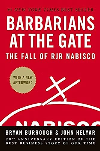 Barbarians at the Gate (The Fall of RJR Nabisco) by Bryan Burrough, John Helyar, 9780061655548