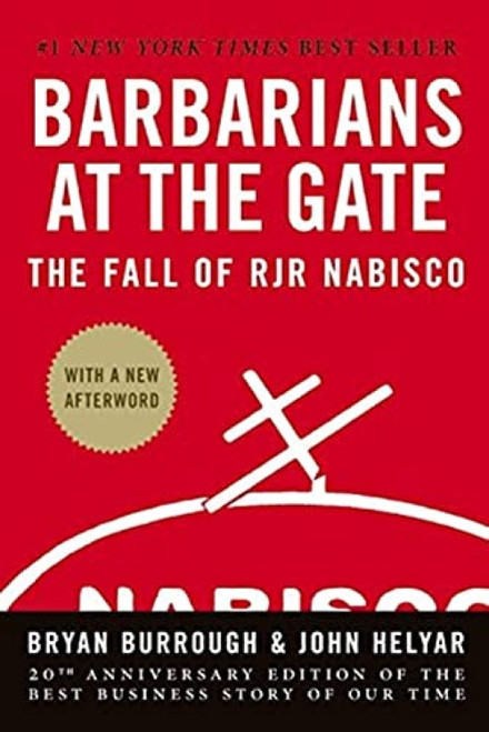 Barbarians at the Gate (The Fall of RJR Nabisco) by Bryan Burrough, John Helyar, 9780061655548