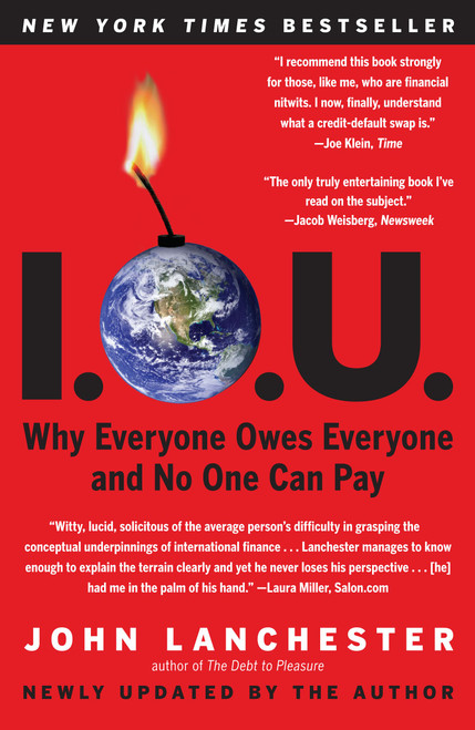 I.O.U. (Why Everyone Owes Everyone and No One Can Pay) by John Lanchester, 9781439169865
