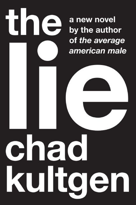 The Lie (A Novel) by Chad Kultgen, 9780061657306