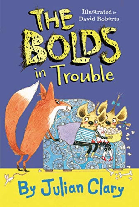 The Bolds in Trouble by Julian Clary, David Roberts, 9781541500457