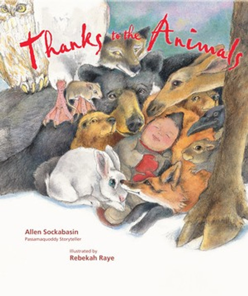 Thanks to the Animals (10th Anniversary Edition) - 9780884487531 by Allen Sockabasin, Rebekah Raye, 9780884487531