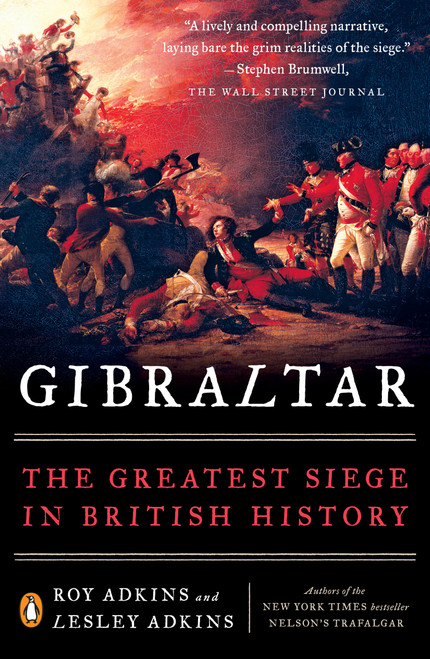 Gibraltar (The Greatest Siege in British History) - 9780735221642 by Roy Adkins, Lesley Adkins, 9780735221642