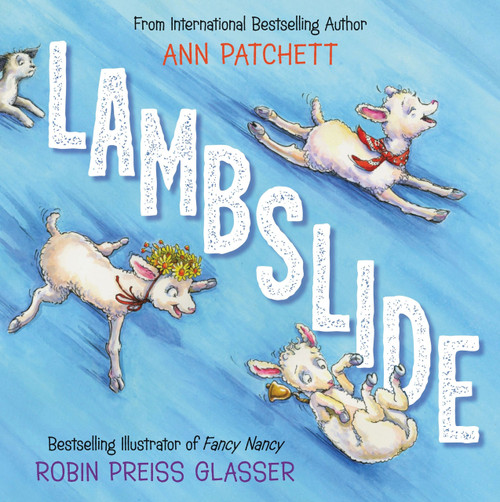Lambslide by Ann Patchett, Robin Preiss Glasser, 9780062883384