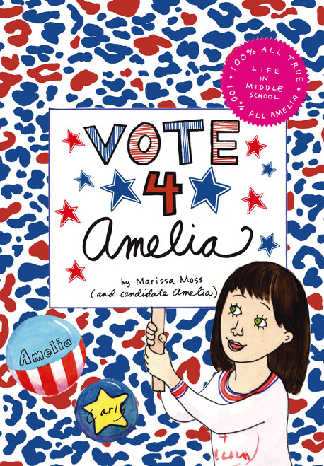 Vote 4 Amelia by Marissa Moss, Marissa Moss, 9781416927891
