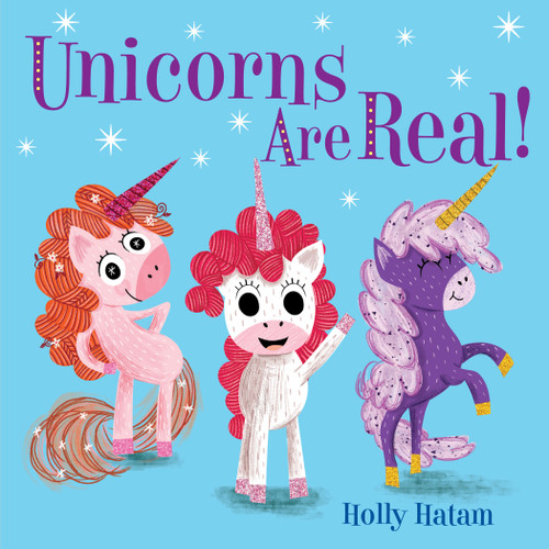 Unicorns Are Real! by Holly Hatam, 9780525648734