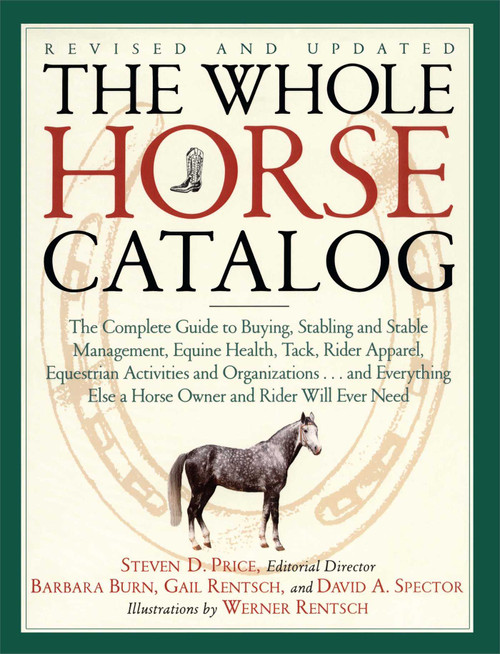 The Whole Horse Catalog by Gail Rentsch, Werner Rentsch, Barbara Burn, David A. Spector, Steven D. Price, 9780684839950