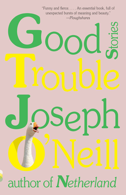Good Trouble (Stories) - 9780525436645 by Joseph O'Neill, 9780525436645