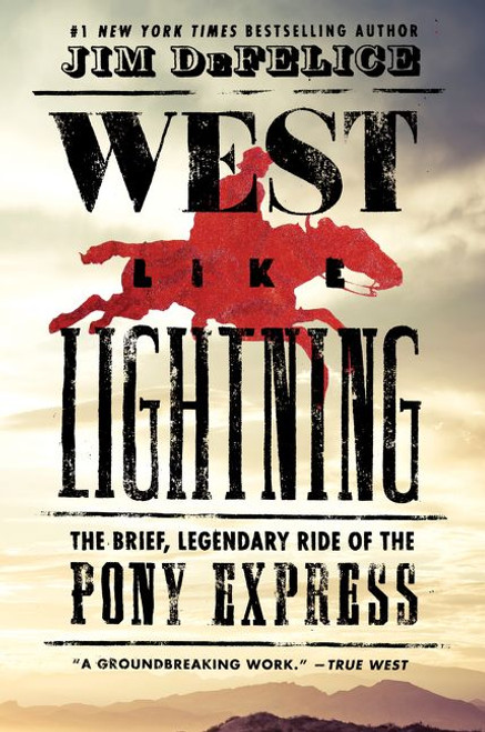 West Like Lightning (The Brief, Legendary Ride of the Pony Express) - 9780062496782 by Jim DeFelice, 9780062496782