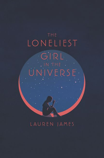 The Loneliest Girl in the Universe - 9780062660268 by Lauren James, 9780062660268