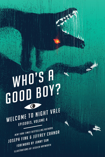 Who's a Good Boy? (Welcome to Night Vale Episodes, Vol. 4) by Joseph Fink, Jeffrey Cranor, 9780062798114