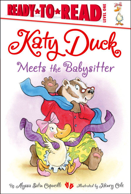 Katy Duck Meets the Babysitter (Ready-to-Read Level 1) by Alyssa Satin Capucilli, Henry Cole, 9781442452428