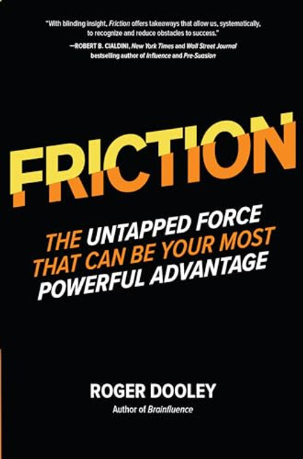 FRICTION-The Untapped Force That Can Be Your Most Powerful Advantage by Roger Dooley, 9781260135695