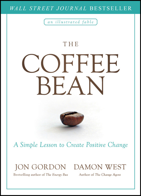 The Coffee Bean (A Simple Lesson to Create Positive Change) by Jon Gordon, Damon West, 9781119430278