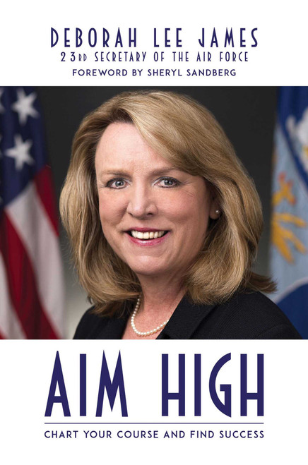 Aim High (Chart Your Course and Find Success) by Deborah Lee James, Sheryl Sandberg, 9781642930344