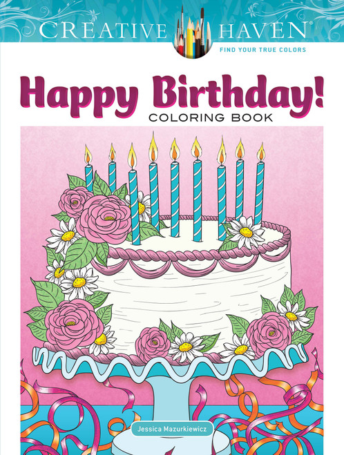 Creative Haven Happy Birthday! Coloring Book by Jessica Mazurkiewicz, 9780486828442